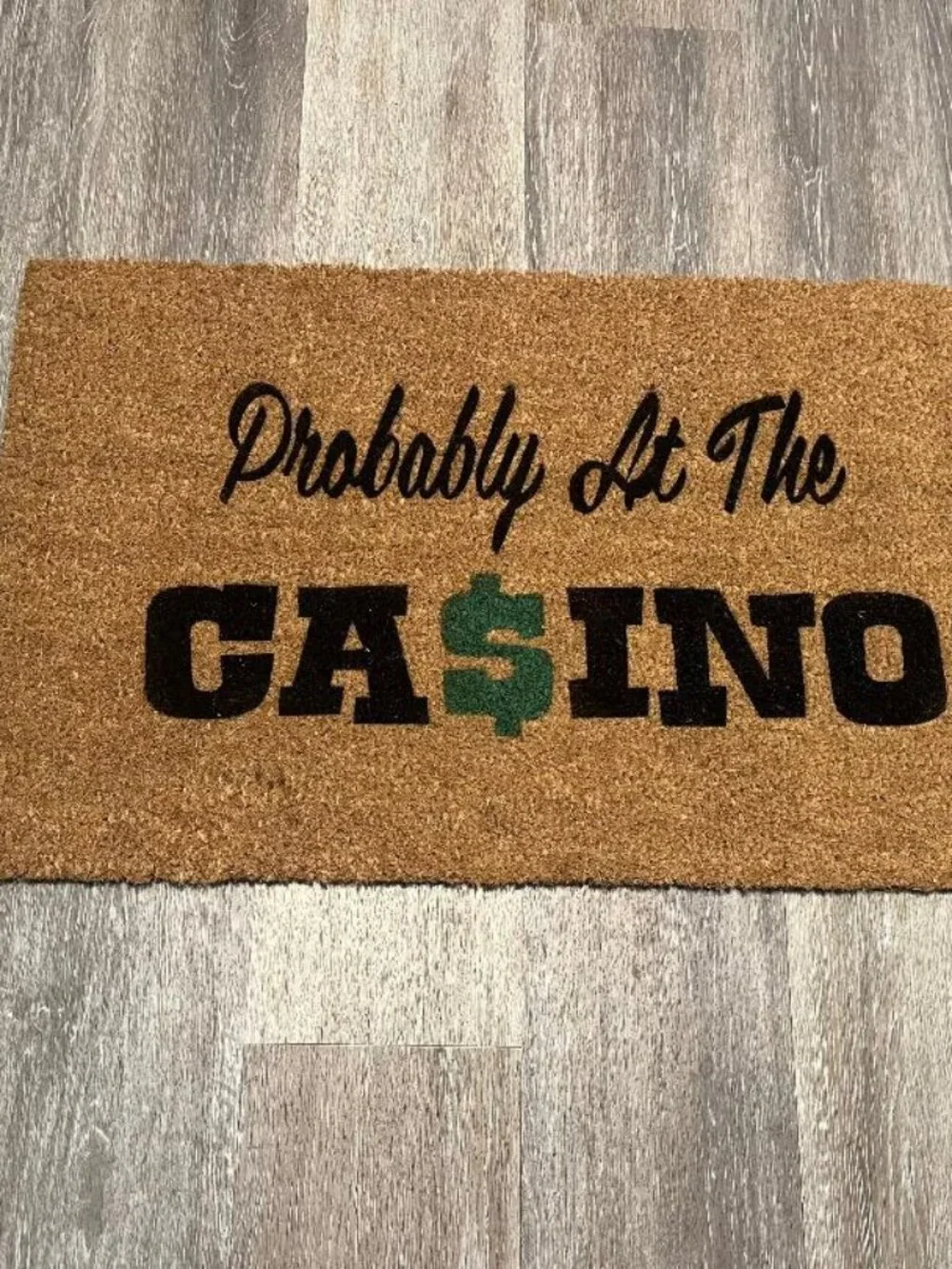 PROBABLY AT THE CA$INO decorative coir doormat